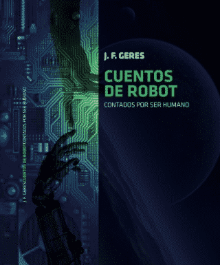 “Cuentos de Robot” contados por ser humano