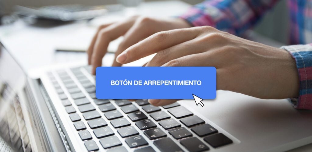 Los portales de venta estarán obligados a tener visible “botón de arrepentimiento”